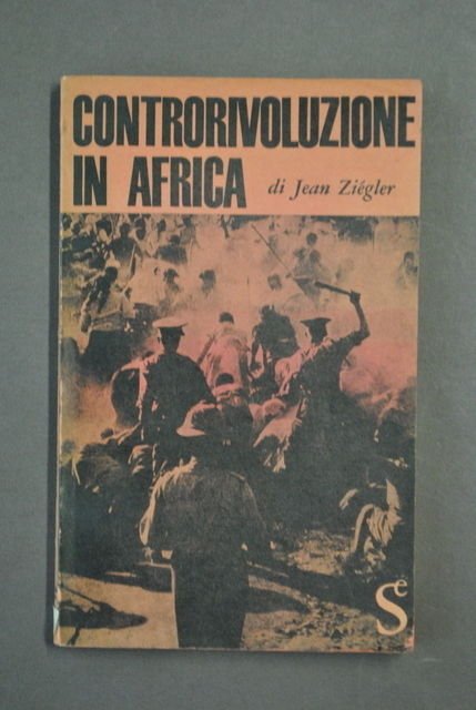 Storia Politica Controrivoluzione Africa Congo Rodesia Ziegler Sugar Milano 1965