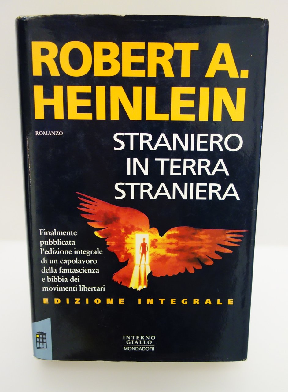 STRANIERO IN TERRA STRANIERA HEINLEIN INTERNO GIALLO MONDADORI EDIZ. INTEGRALE