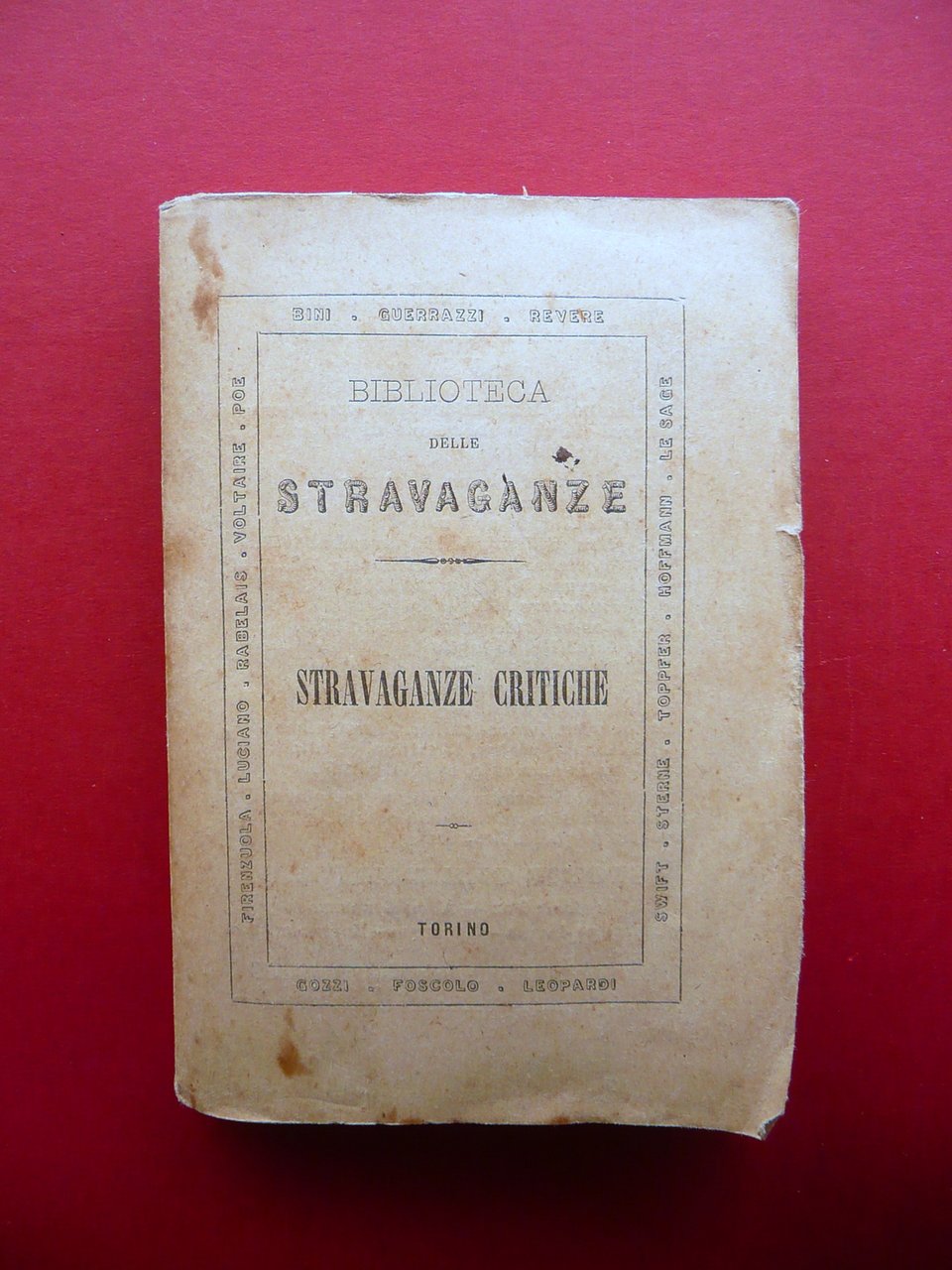 Stravaganze Critiche Luciano Voltaire Gozzi Leopardi Eredi Botta Torino 1858