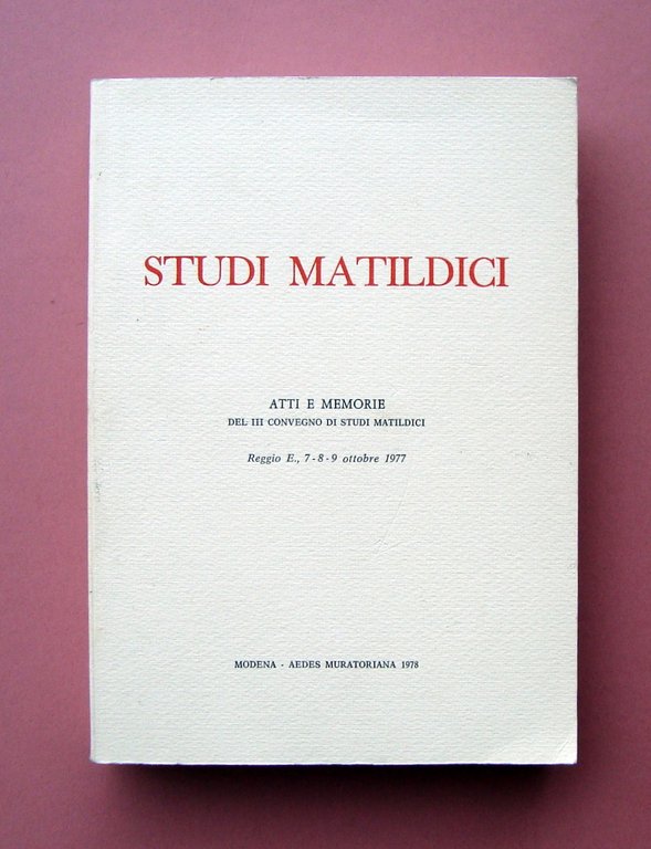 Studi Matildici Atti e Memorie III Convegno Reggio E.1977 Aedea Muratoriana 1978