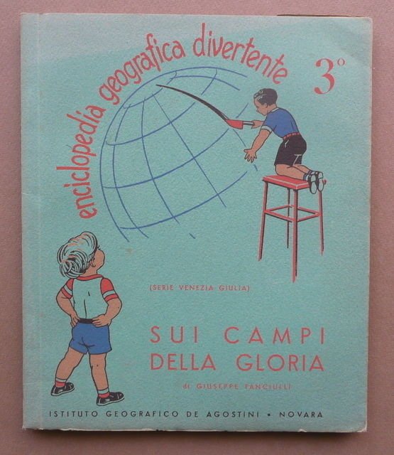 Sui Campi Della Gloria Venezia Giulia Fanciulli De Agostini 1940 …