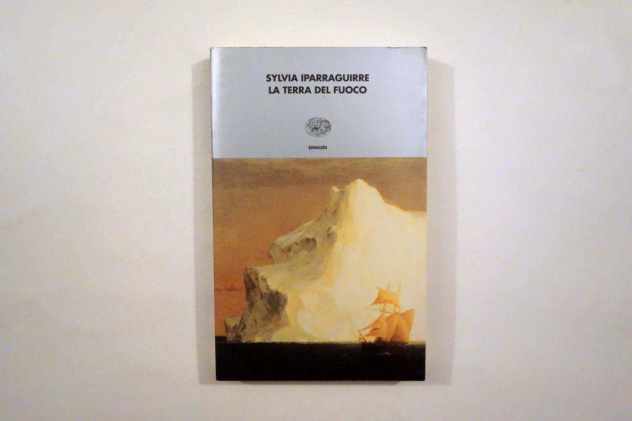 Sylvia Iparaguirre La Terra del Fuoco Einaudi Torino 2001 | Immagine principale