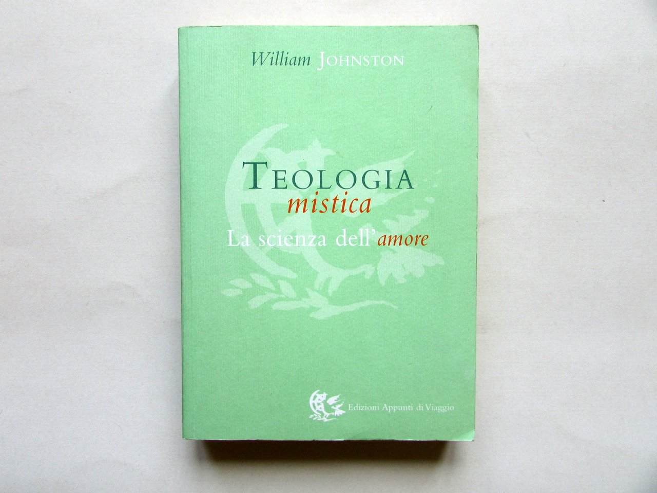Teologia Mistica La Scienza dell'Amore W. Johnston Ed. Appunti di …