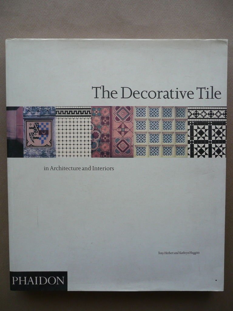 The Decorative Tile In Architecture And Interiors Herbert Huggins Phadon …