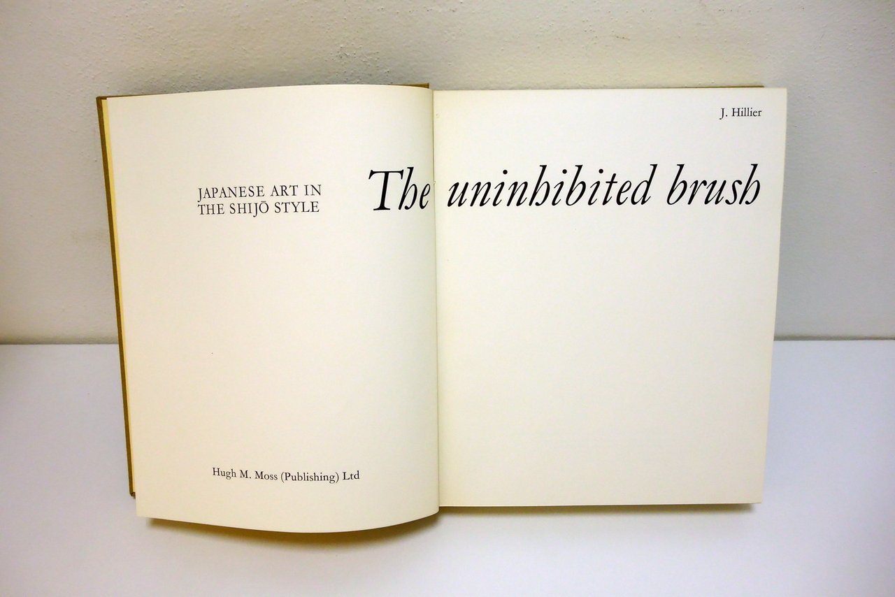 The Uninhibited Brush Japanese Art in ths Shijo Style Hugh …
