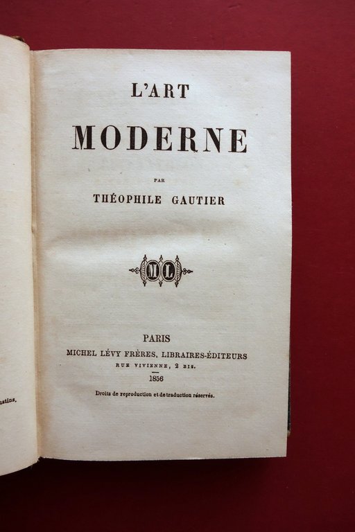 Theophile Gautier l'Art Moderne Michel Levy Paris 1856 1° Edizione …