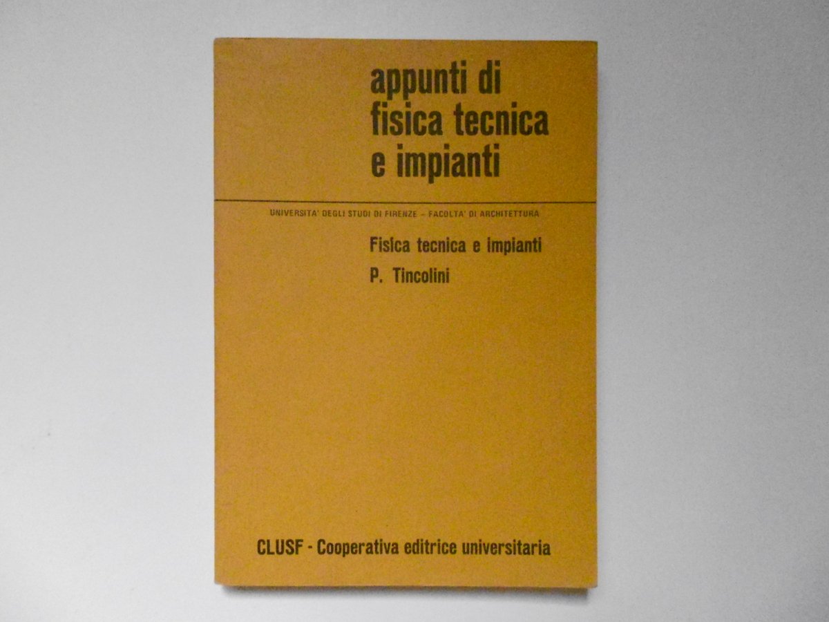 Tincolini Appunti di Fisica Tecnica E Impianti Cooperativa Editrice 1980