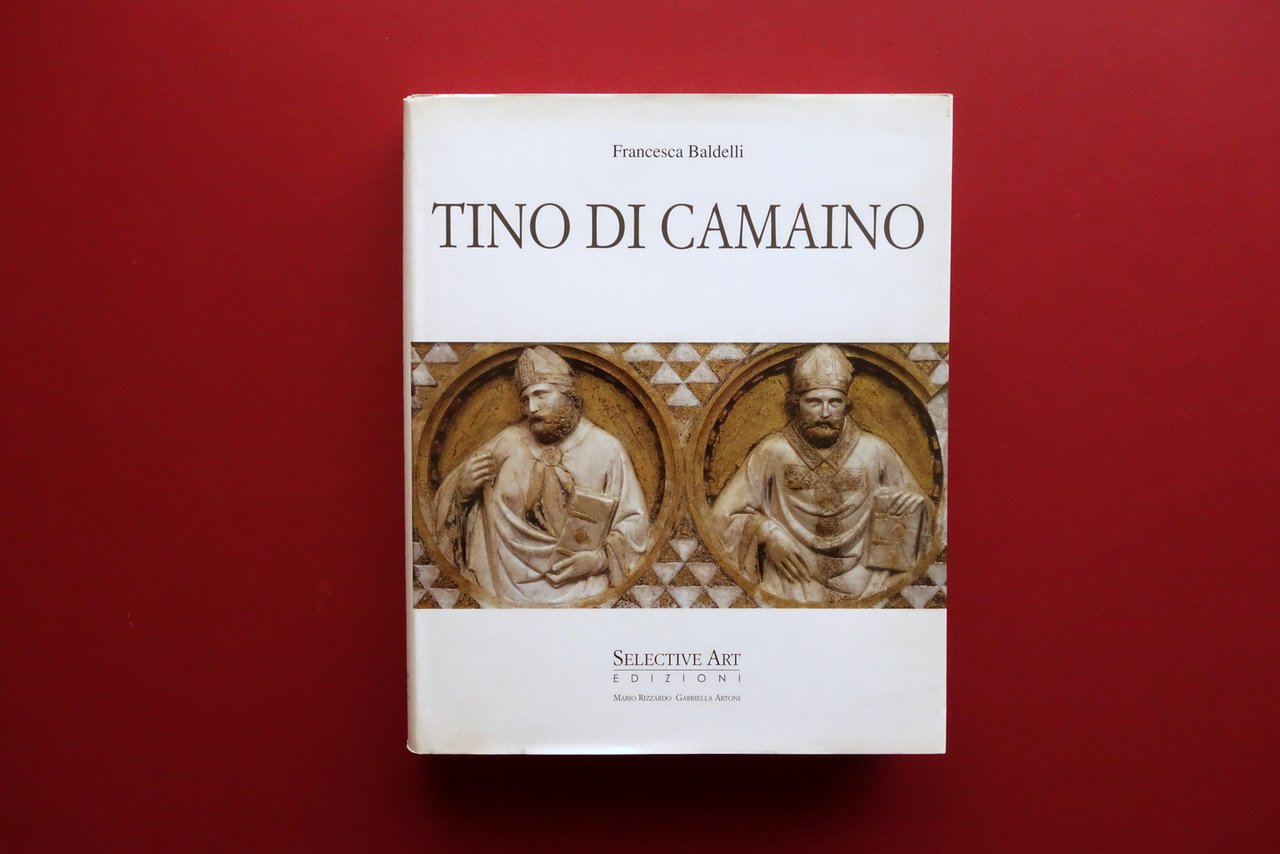 Tino di Camaino Francesca Baldelli Selective Art Edizioni 2007 Scultura …