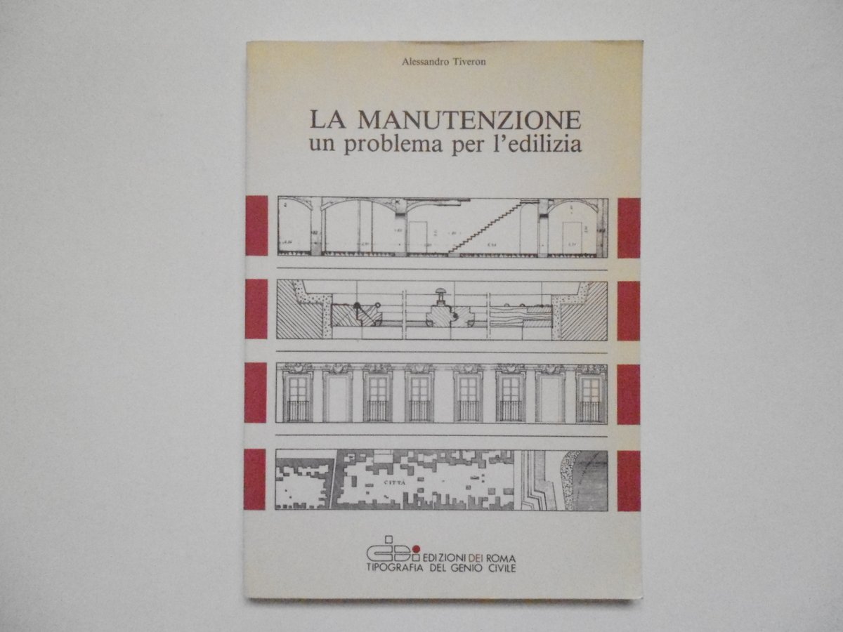 Tiveron Alessandro La Manutenzione Un Problema Per L'Edilizia Edizioni Dei …