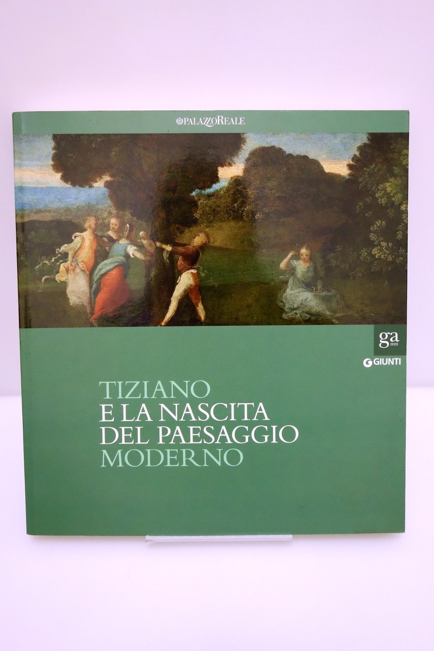TIZIANO E LA NASCITA DEL PAESAGGIO MODERNO GIUNTI PALAZZO REALE …