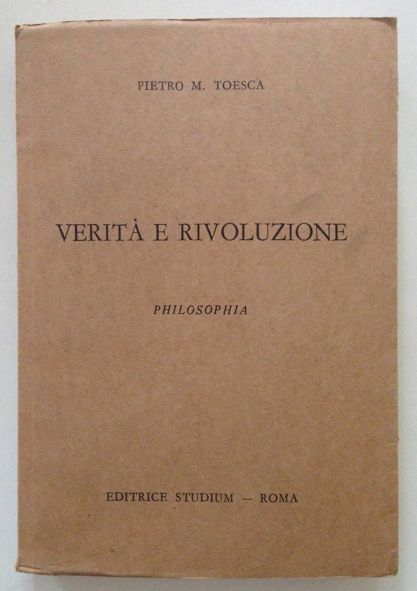 TOESCA PIETRO VERITA' E RIVOLUZIONE ROMA STUDIUM 1965