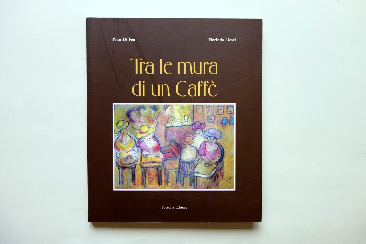 Tra le Mura di un CaffË Pino di Feo Florinda …