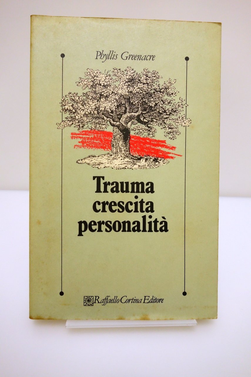 TRAUMA CRESCITA PERSONALITA' GREENACRE RAFFAELLO CORTINA 1986