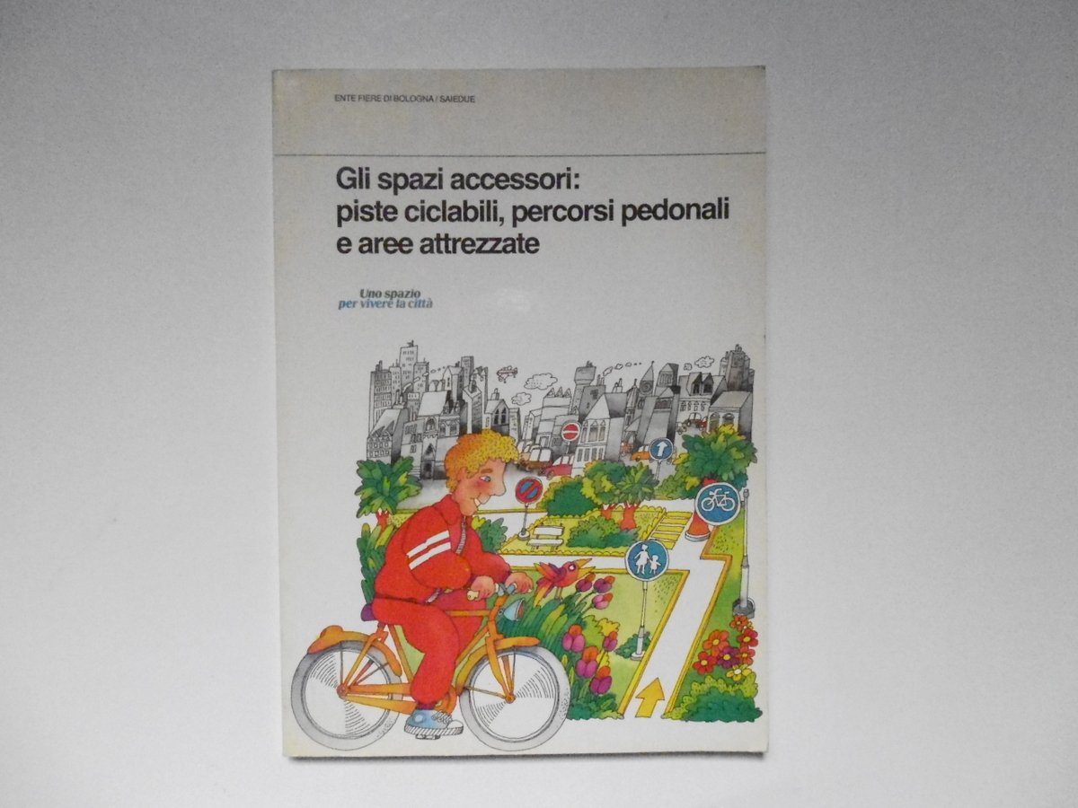 Travi Valerio Gli Spazi Accessori Piste Ciclabili Percorsi Pedonali Saiedue …