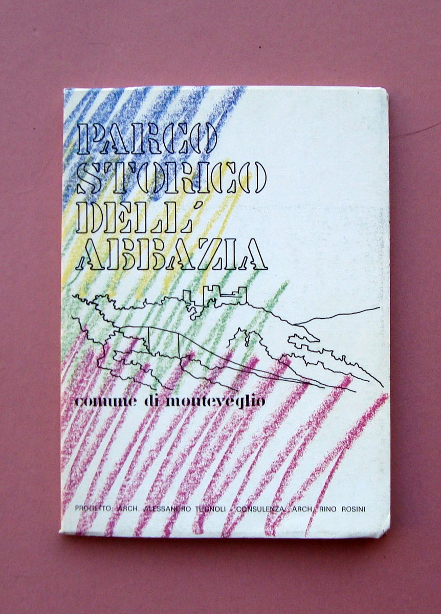 Tugnoli A. Rosini R. Parco Storico Abbazia Monteveglio + carta …