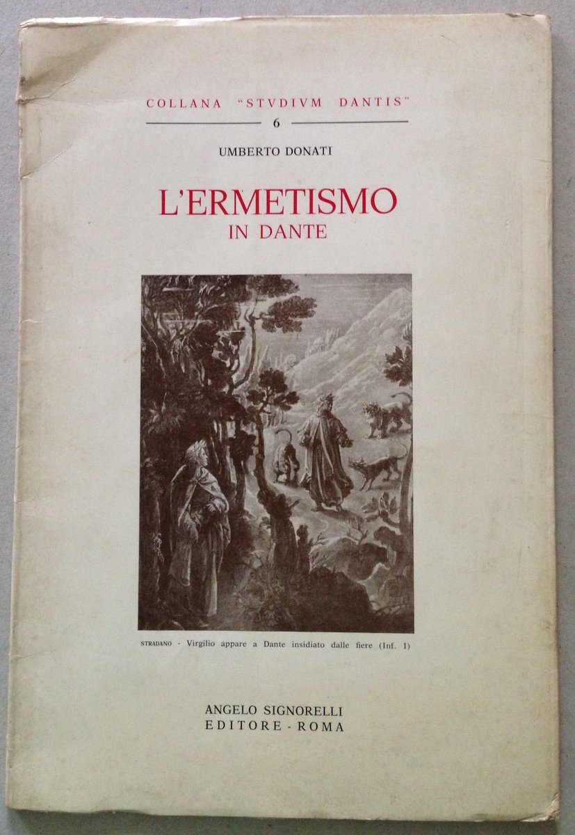U. Donati L'Ermetismo in Dante Angelo Signorelli Editore Roma 1969