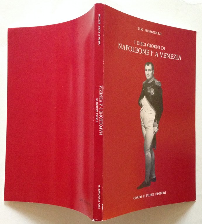 U. Fugagnollo I Dieci Giorni di Napoleone a Venezia Corbo …