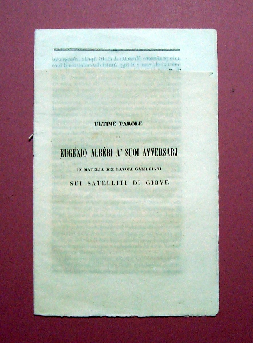 Ultime Parole Eugenio Alberi a suoi Avversarj Lavori Galileiani Satelliti …