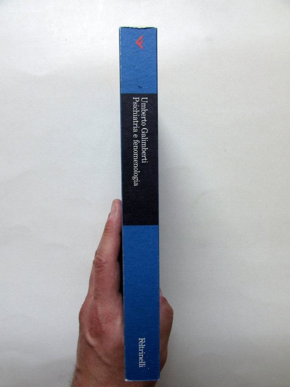 Umberto Galimberti Psichiatria e Fenomenologia Feltrinelli Milano 1999