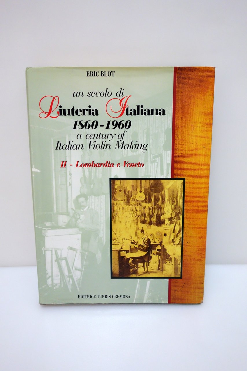 Un Secolo di Liuteria Italiana II Lombardia e Veneto Eric … | Immagine principale