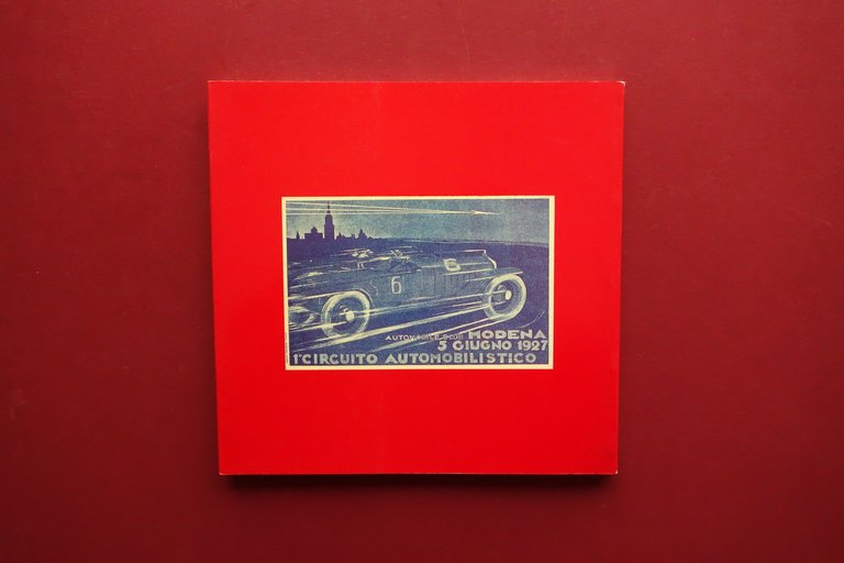 Un Sogno Lungo un Miglio il Circuito di Modena Simonini …