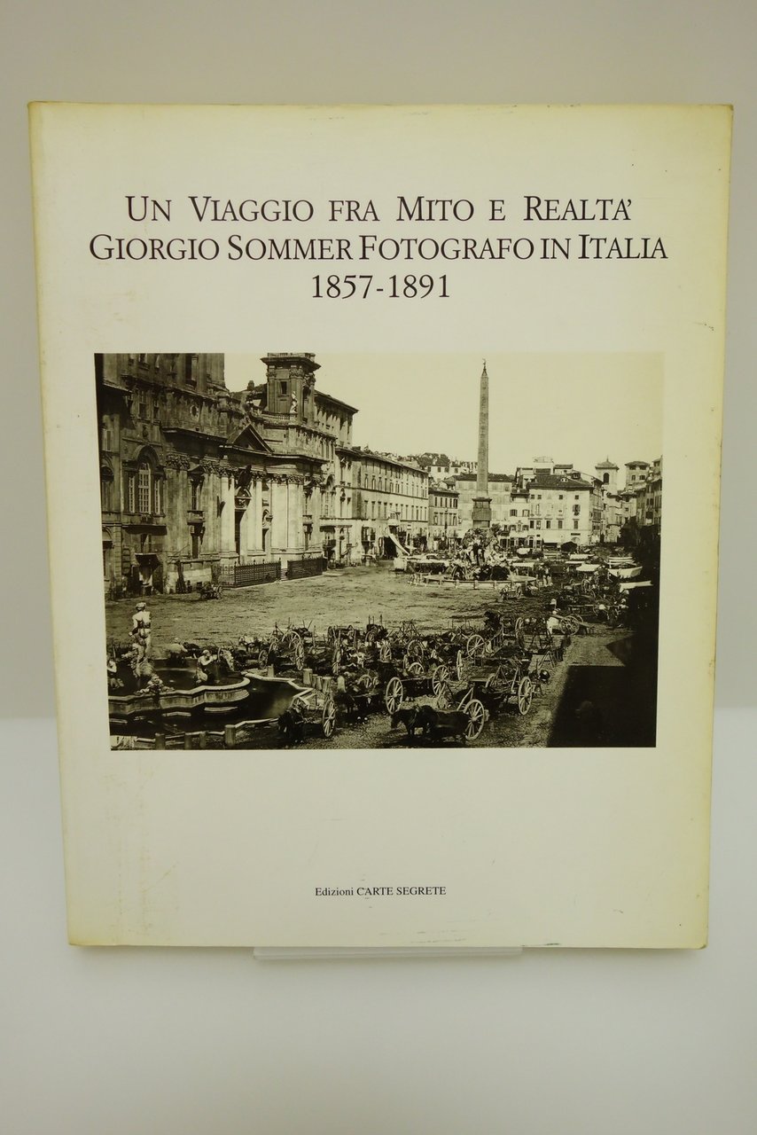 UN VIAGGIO FRA MITO E REALTA' GIORGIO SOMMER FOTOGRAFO IN …