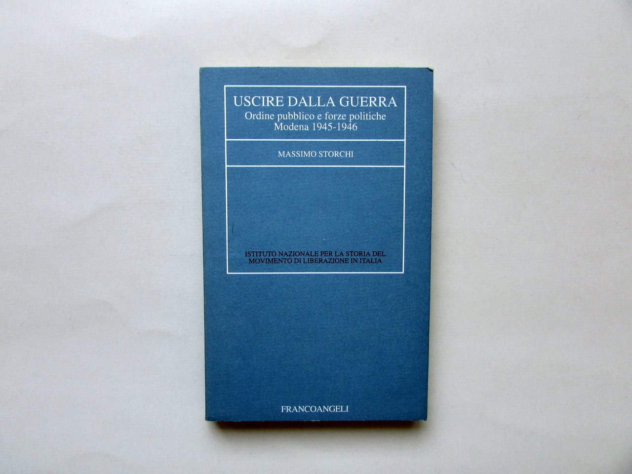 Uscire dalla Guerra Ordine Pubblico e Forze Politiche Modena 1945-46 … | Immagine principale