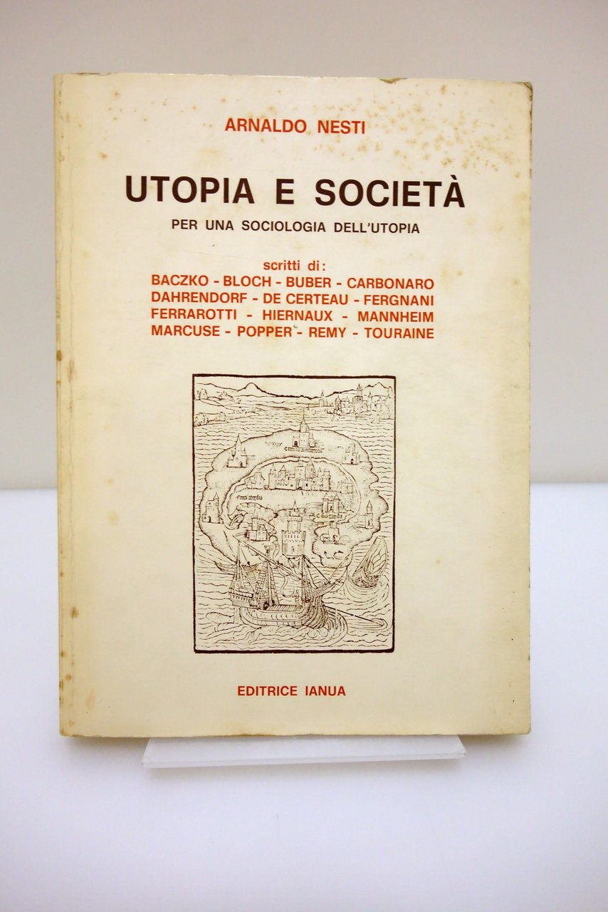 UTOPIA E SOCIETA' SOCIOLOGIA DELL'UTOPIA NESTI EDITRICE IANUA 1979