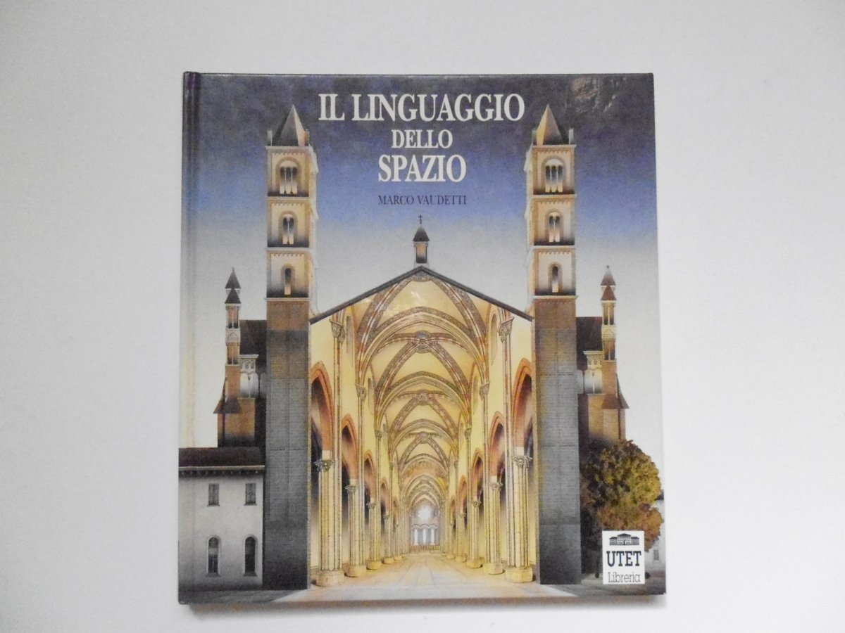 Vaudetti Marco Il Linguaggio dello Spazio UTET Libreria 1999