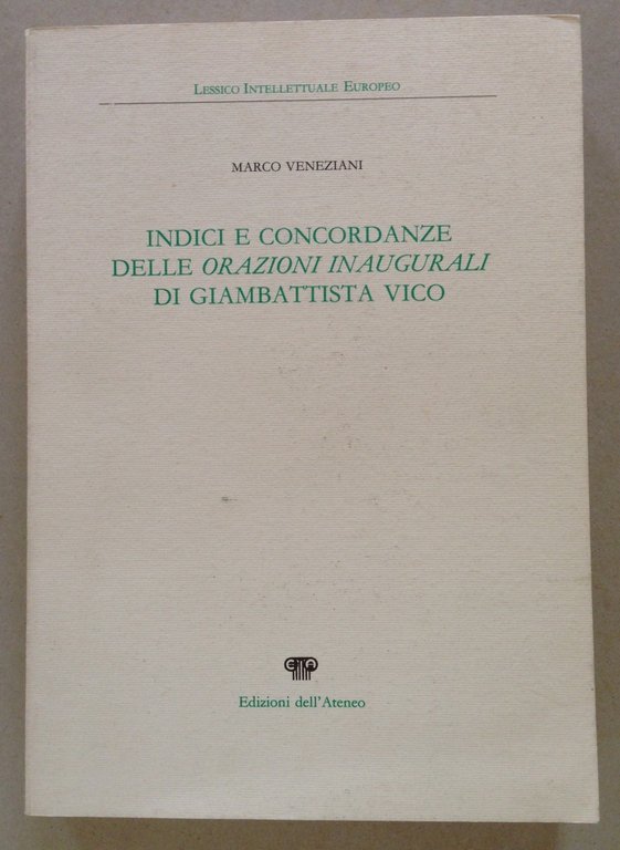 Veneziani Indici e Concordanze Delle Orazioni Inaugurali di Giambattista Vico | Immagine Gallery 1