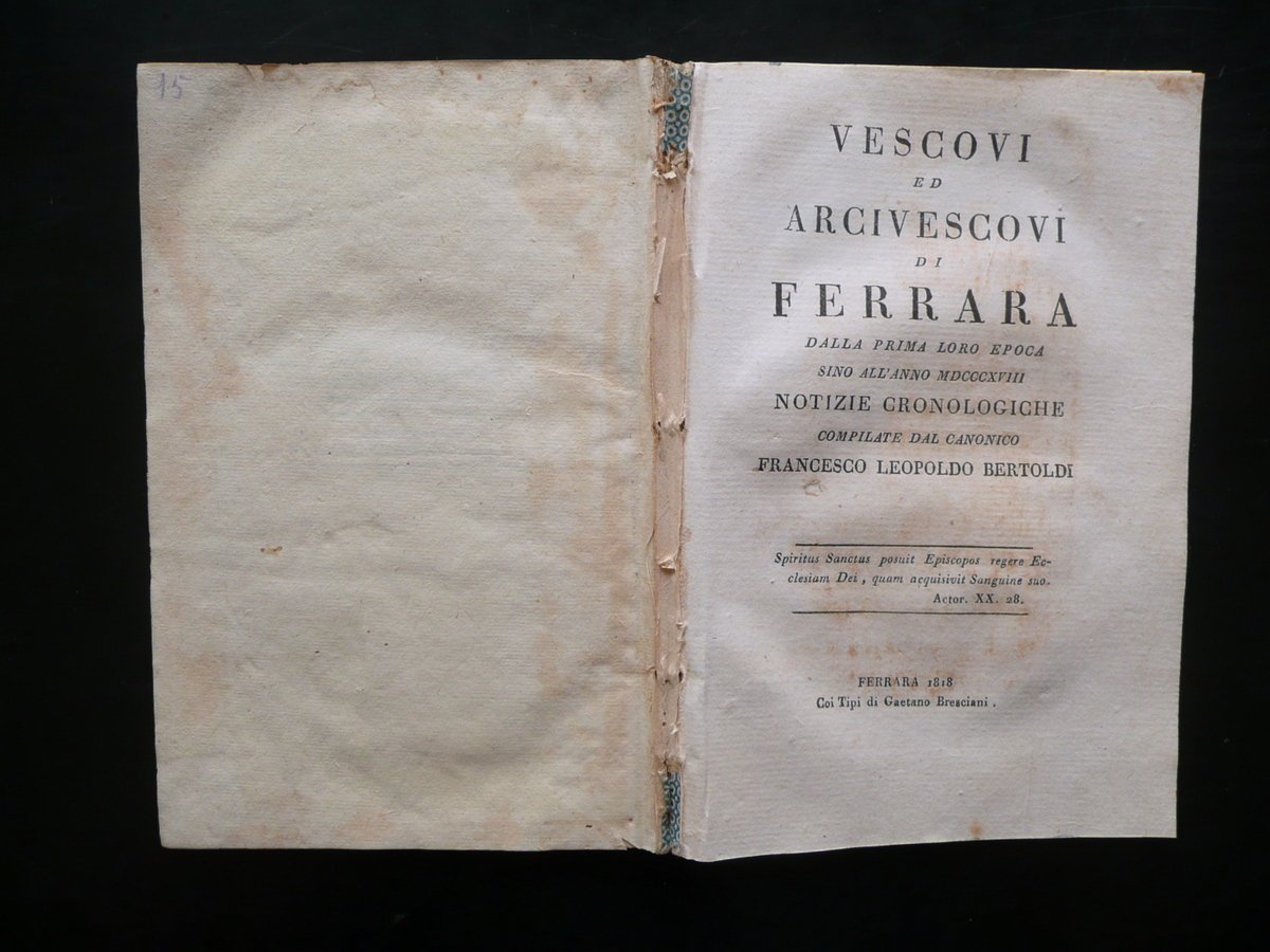 Vescovi ed Arcivescovi di Ferrara Canonico F. Leopoldo Bertoldi Bresciani …