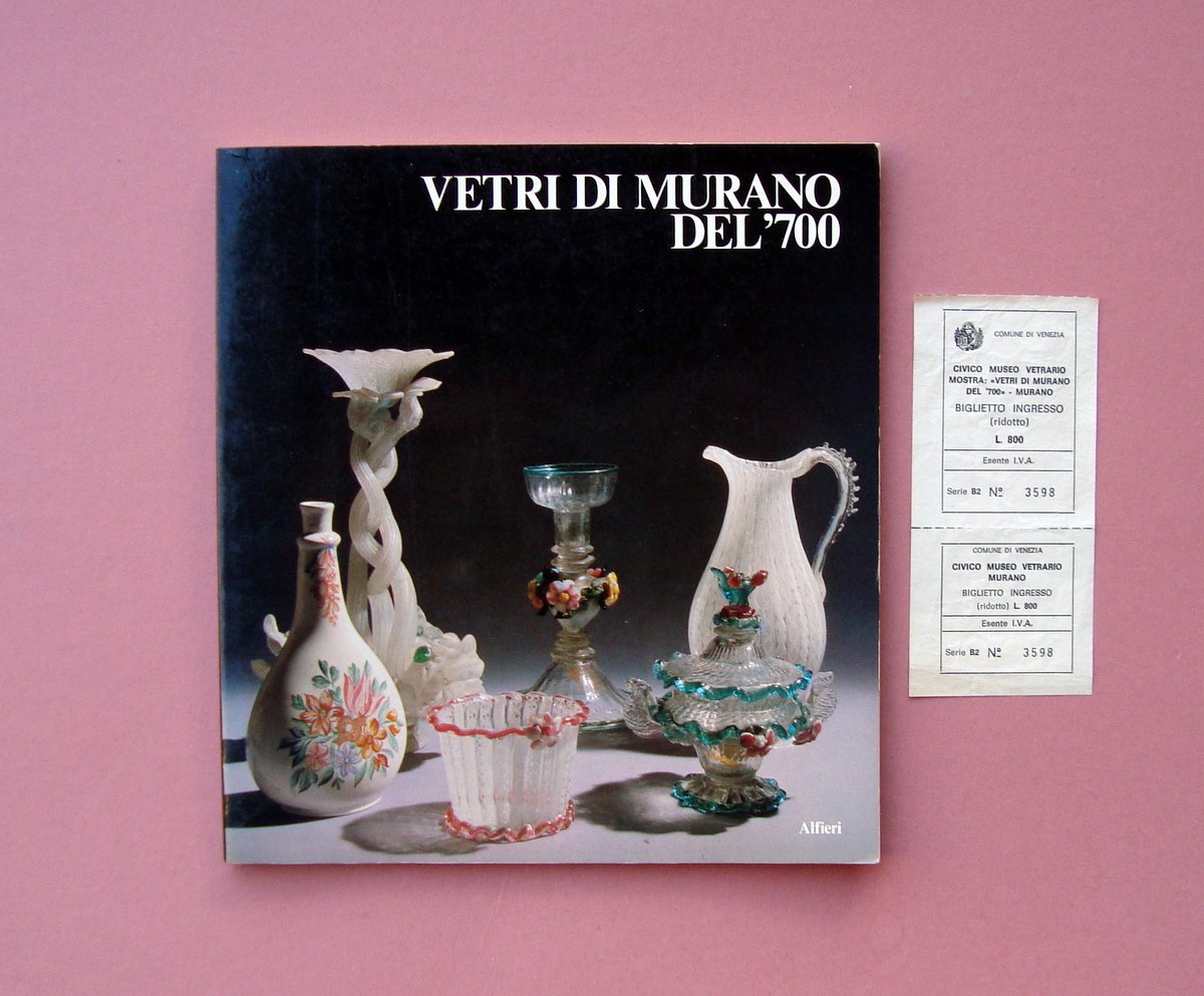 Vetri Murano del '700 Catalogo 1981+biglietto ingresso mostra Alfieri Edizioni