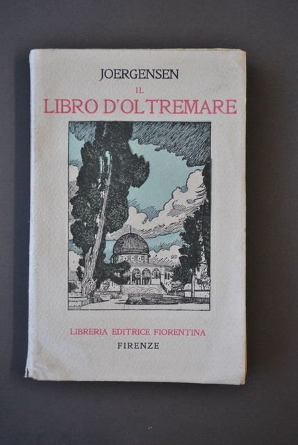 Viaggi Racconto Libro Oltremare Terra Santa Galilea Gerusalemme Joergensen 1922 | Immagine principale