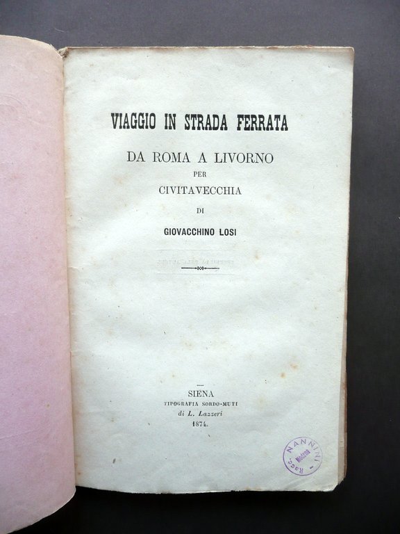 Viaggio in Strada Ferrata da Roma a Livorno G. Losi …