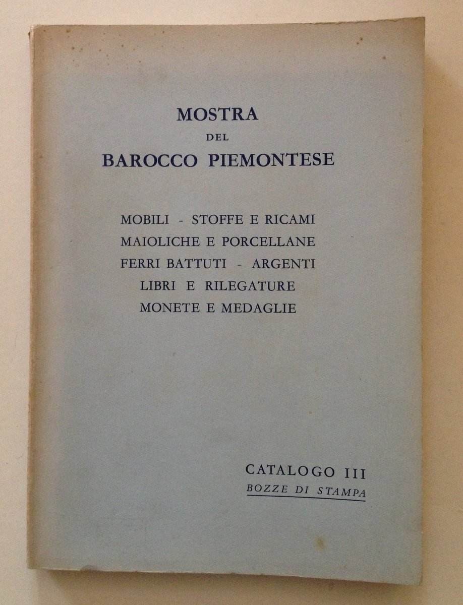 VIALE MOSTRA DEL BAROCCO PIEMONTESE CATALOGO III∞ BOZZE DI STAMPA …