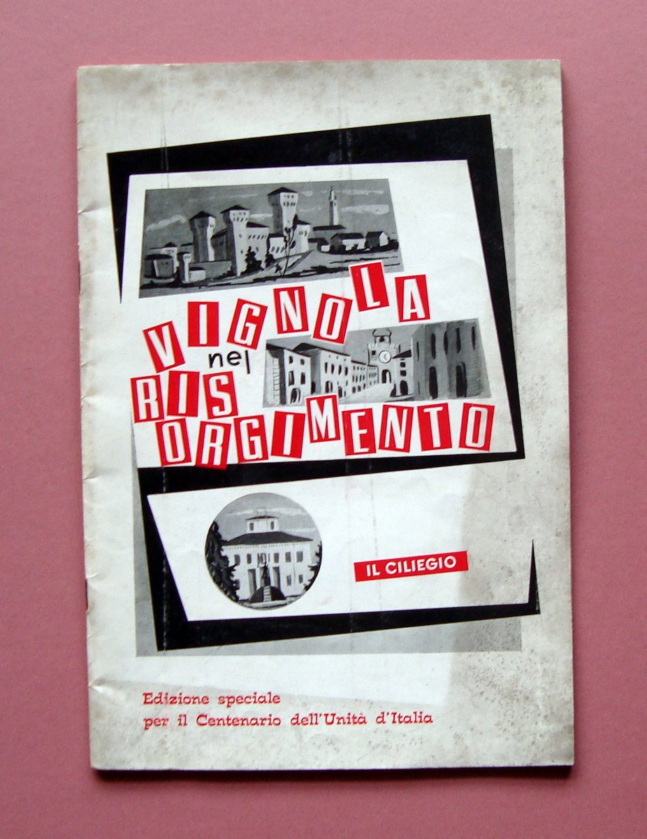 Vignola nel Risorgimento Edizione Speciale Il Ciliegio 1962 centenario unit‡ … | Immagine principale