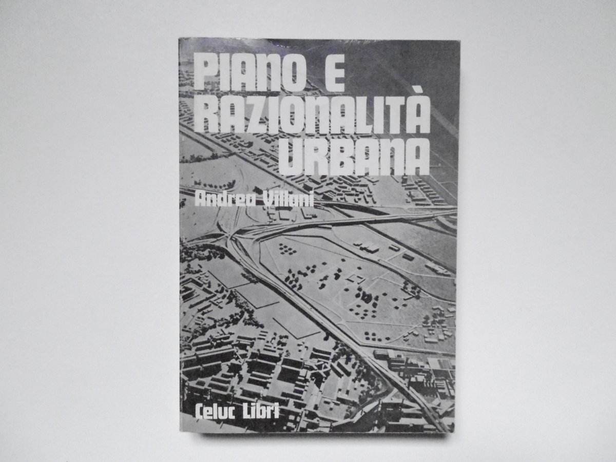 Villani Andrea Piano E Razionalit‡ Urbana Celuc Libri 1975