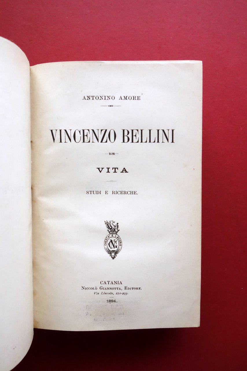 Vincenzo Bellini Vita Antonino Amore NiccolÚ Giannotta Catania 1894