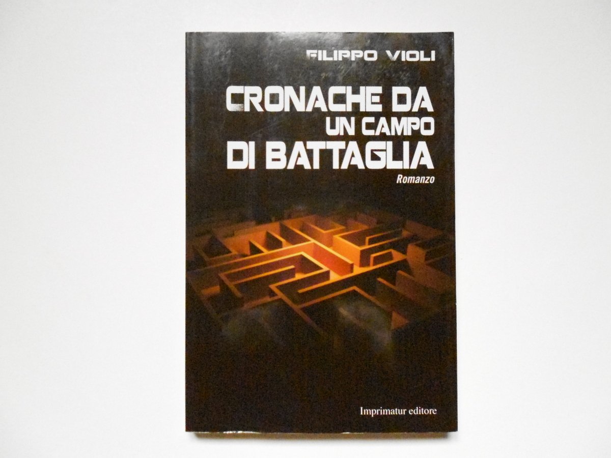 Violi Filippo Cronache Da Un Campo di Battaglia Imprimatur Editore …