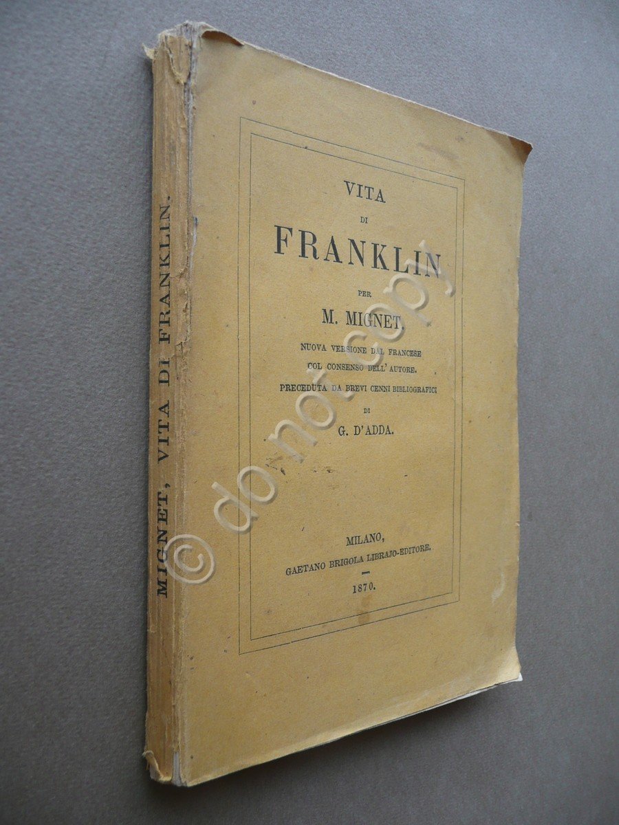 Vita di Franklin Mignet Cenni Bibliografia D'Adda Brigiola Milano 1870 … | Immagine principale