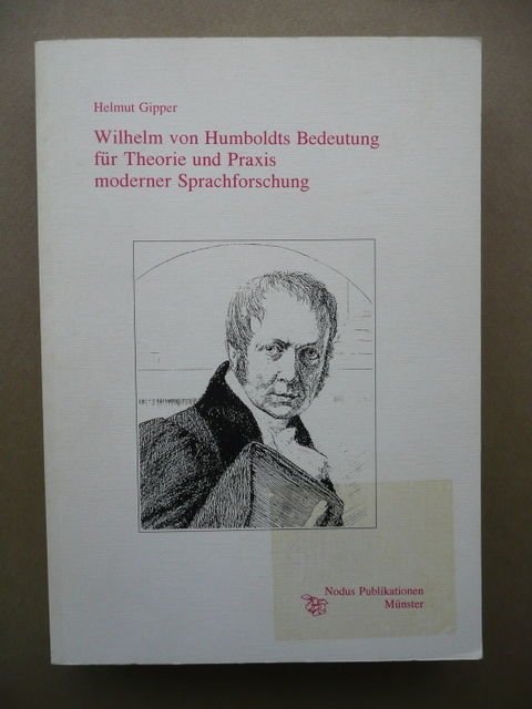 Wilhelm Von Humboldts Bedeutung Teorie Praxis Moderner Sprachforschung 1992