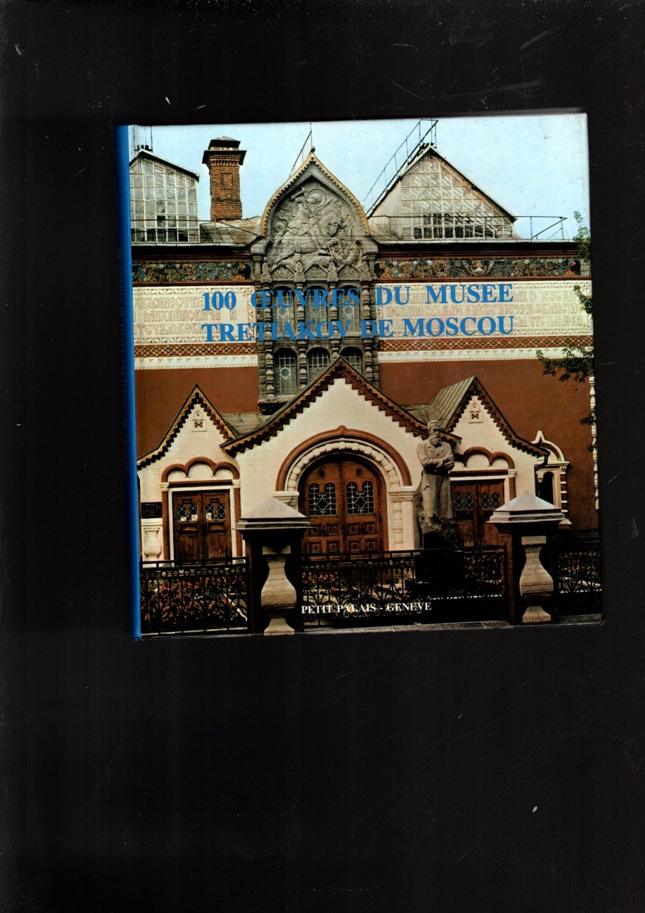 100 OEUVRES DU MUSEE TRETIAKOV DE MOSCOU