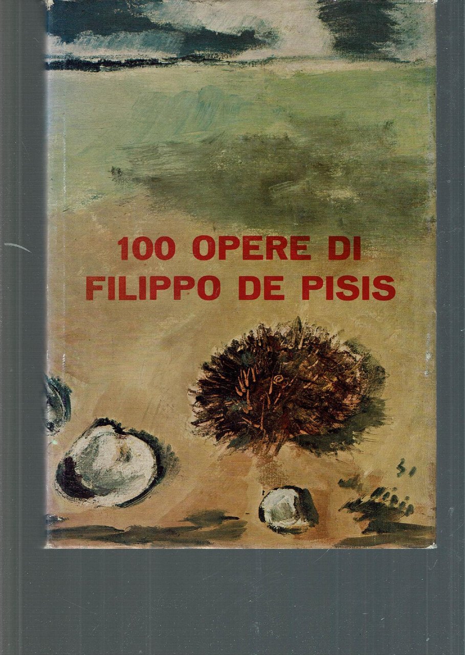 100 OPERE DI FILIPPO DE PISIS