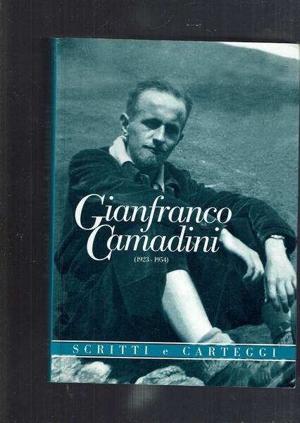 GIANFRANCO CAMADINI (1923-1954) SCRITTI E CARTEGGI