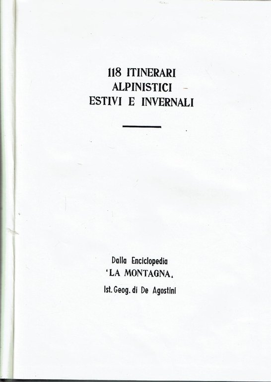118 ITINERARI ALPINISTICI ESTIVI E INVERNALI