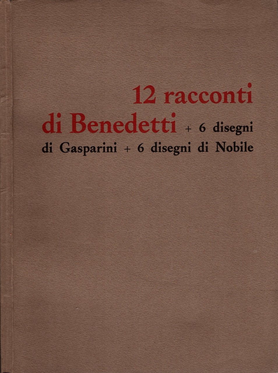 12 Racconti Di Benedetti + 6 Disegni Di Gasparini + …