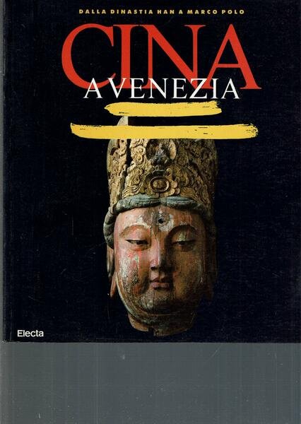 Cina a Venezia : dalla dinastia Han a Marco Polo**