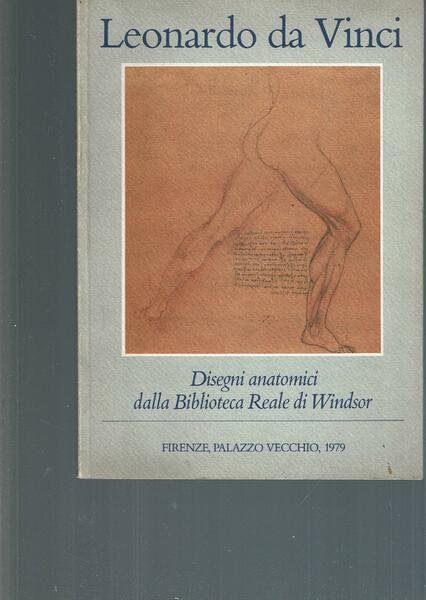 Leonardo da Vinci. Disegni anatomici dalla Biblioteca Reale di Windsor