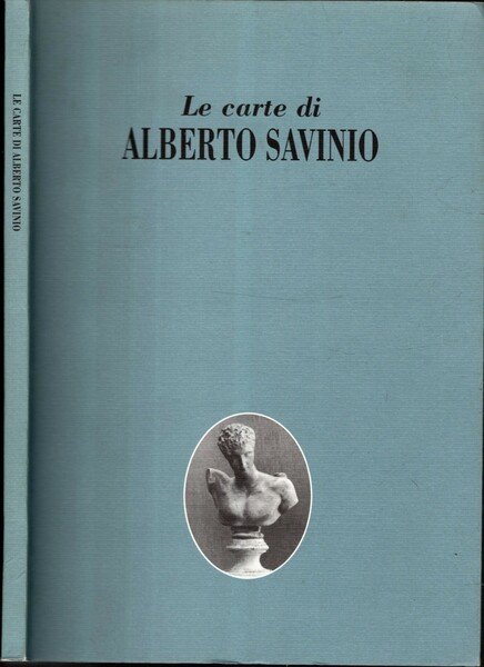 Le carte di Alberto Savinio : mostra documentaria del fondo …
