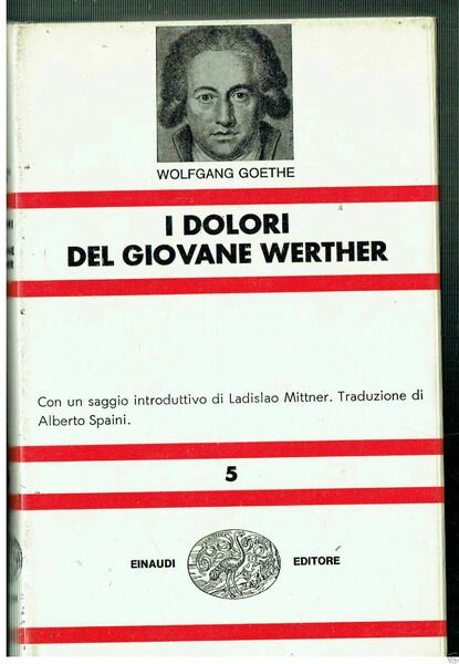 I DOLORI DEL GIOVANE WERTHER WOLFAGANG GOETHE N.U.E EINAUDI 1974